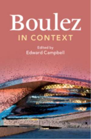 Boulez in Context de Edward Campbell