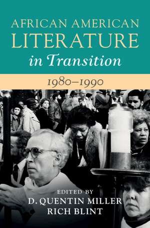 African American Literature in Transition, 1980–1990: Volume 15 de D. Quentin Miller