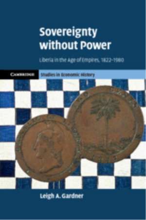 Sovereignty without Power de Leigh A. Gardner