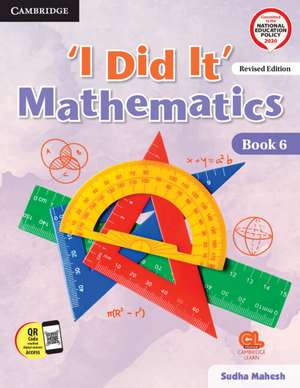 I Did It Mathematics Level 6 Student's Book with Poster and Cambridge GO de Sudha Mahesh