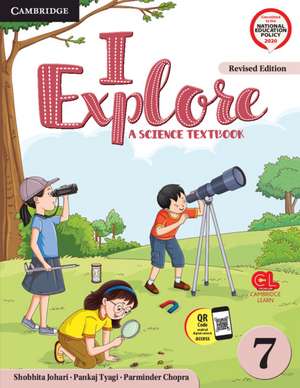 I Explore Level 7 Student's Book with Poster and Cambridge GO de Shobhita Johari