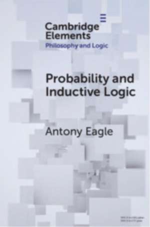 Probability and Inductive Logic de Antony Eagle