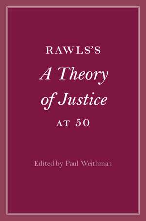 Rawls’s A Theory of Justice at 50 de Paul Weithman