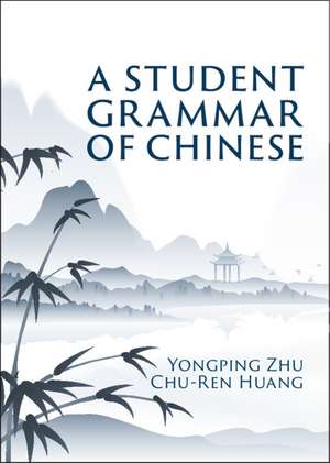 A Student Grammar of Chinese de Yongping Zhu