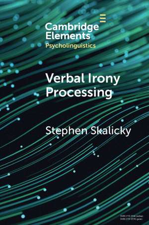 Verbal Irony Processing de Stephen Skalicky