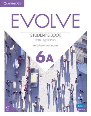 Evolve Level 6A Student's Book with Digital Pack de Ben Goldstein