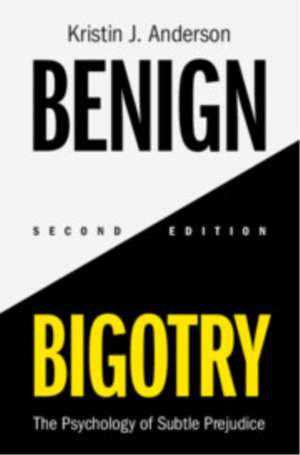 Benign Bigotry de Kristin J. Anderson