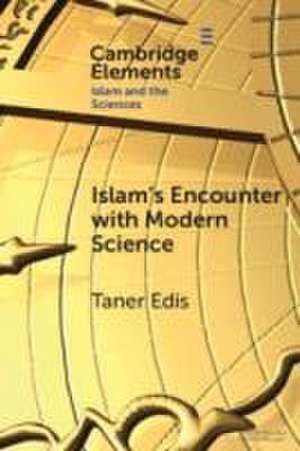 Islam's Encounter with Modern Science de Taner Edis