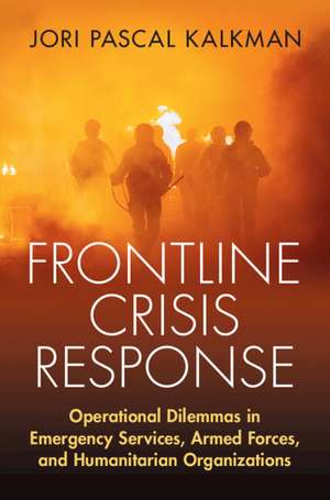 Frontline Crisis Response de Jori P Kalkman
