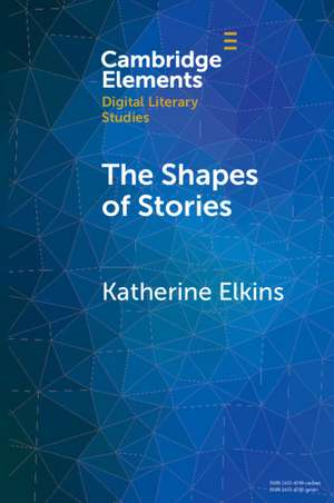 The Shapes of Stories: Sentiment Analysis for Narrative de Katherine Elkins