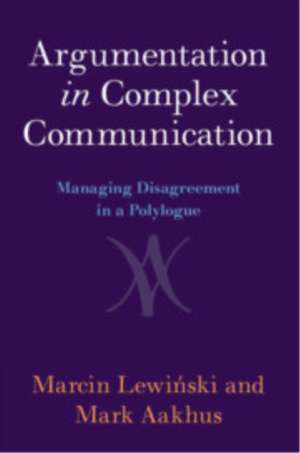 Argumentation in Complex Communication de Marcin Lewi¿ski