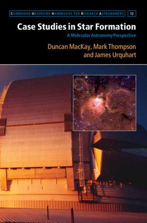 Case Studies in Star Formation: A Molecular Astronomy Perspective de Duncan MacKay