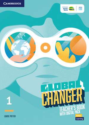 Global Changer Level 1 Teacher's Book with Digital Pack de Louise Potter