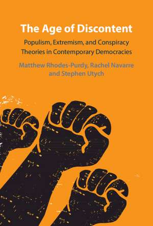 The Age of Discontent: Populism, Extremism, and Conspiracy Theories in Contemporary Democracies de Matthew Rhodes-Purdy