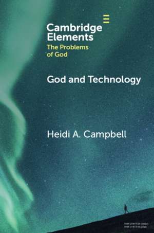 God and Technology de Heidi A. Campbell
