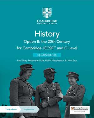 Cambridge IGCSE™ and O Level History Option B: the 20th Century Coursebook with Digital Access (2 Years) de Paul Grey