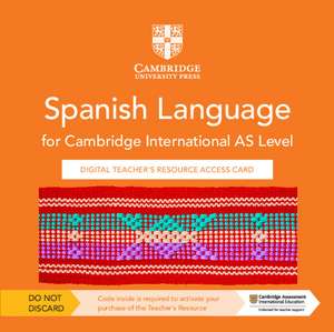 Cambridge International AS Level Spanish Language Digital Teacher's Resource Access Card de Victor González