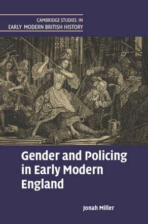 Gender and Policing in Early Modern England de Jonah Miller