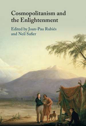 Cosmopolitanism and the Enlightenment de Joan-Pau Rubiés