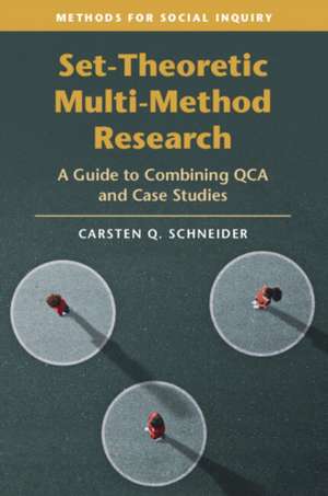 Schneider, C: Set-Theoretic Multi-Method Research