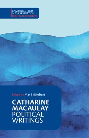 Catharine Macaulay: Political Writings de Catharine Macaulay