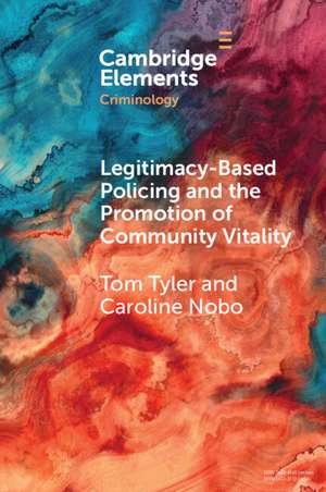 Legitimacy-Based Policing and the Promotion of Community Vitality de Tom Tyler