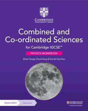 Cambridge IGCSE™ Combined and Co-ordinated Sciences Physics Workbook with Digital Access (2 Years) de Sheila Tarpey