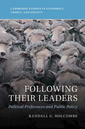 Following Their Leaders: Political Preferences and Public Policy de Randall G. Holcombe