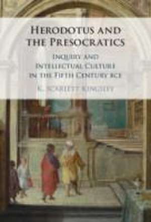 Herodotus and the Presocratics de K. Scarlett Kingsley