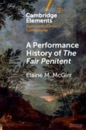 A Performance History of the Fair Penitent de Elaine McGirr