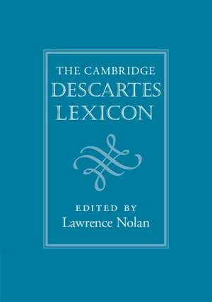 The Cambridge Descartes Lexicon de Lawrence Nolan