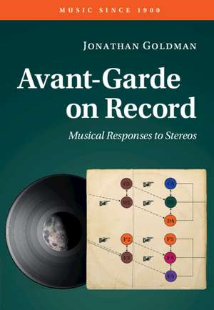 Avant-Garde on Record: Musical Responses to Stereos de Jonathan Goldman