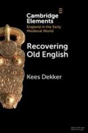 Recovering Old English de Kees Dekker