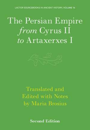 The Persian Empire from Cyrus II to Artaxerxes I de Maria Brosius