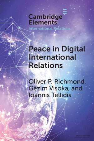 Peace in Digital International Relations: Prospects and Limitations de Oliver P. Richmond