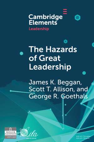 The Hazards of Great Leadership: Detrimental Consequences of Leader Exceptionalism de James K. Beggan