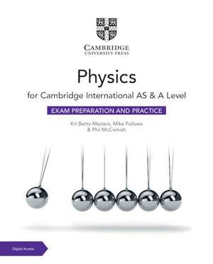 Cambridge International AS & A Level Physics Exam Preparation and Practice with Digital Access (2 Years) de Kit Betts-Masters