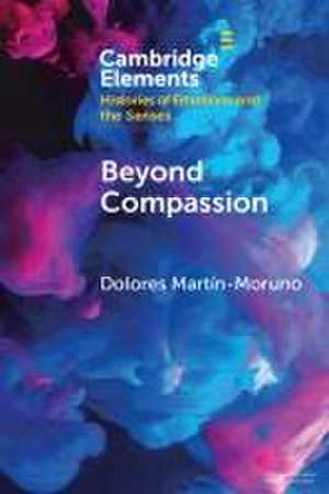 Beyond Compassion de Dolores Martín-Moruno