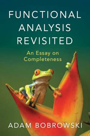 Functional Analysis Revisited de Adam Bobrowski