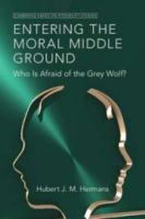 Entering the Moral Middle Ground: Who Is Afraid of the Grey Wolf? de Hubert J. M. Hermans