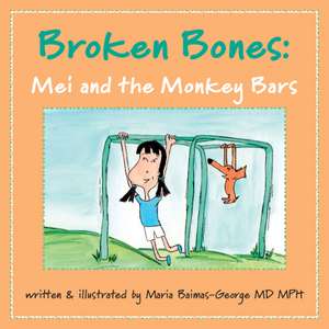 Broken Bones: Mei and the Monkey Bars de Maria Baimas-George