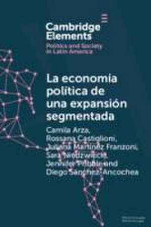 La economia politica de una expansion segmentada de Camila Arza