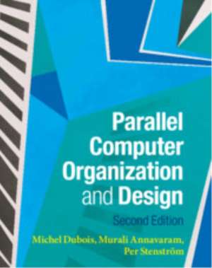 Parallel Computer Organization and Design de Michel Dubois