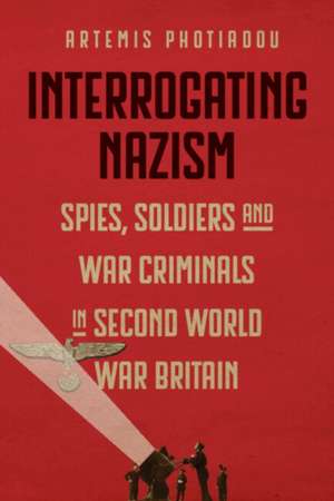 Interrogating Nazism de Artemis Photiadou