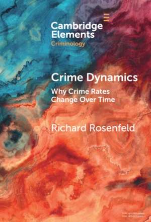 Crime Dynamics de Richard Rosenfeld