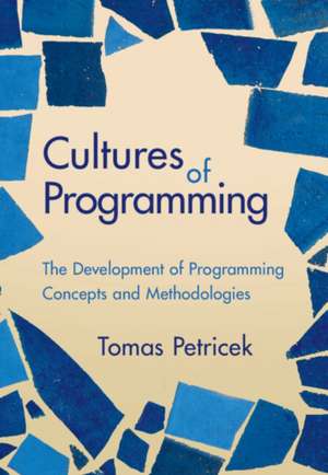 Cultures of Programming de Tomas Petricek