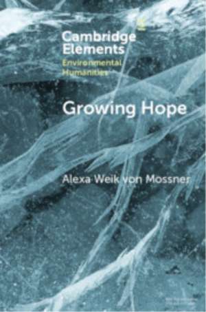 Growing Hope de Alexa Weik von Mossner