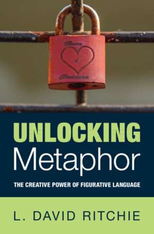 Unlocking Metaphor de L. David Ritchie