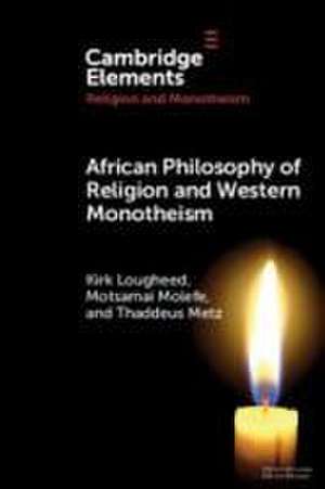 African Philosophy of Religion and Western Monotheism de Kirk Lougheed