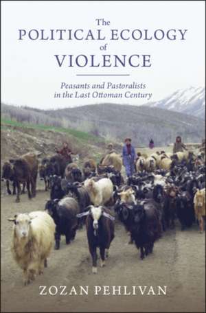 The Political Ecology of Violence de Zozan Pehlivan